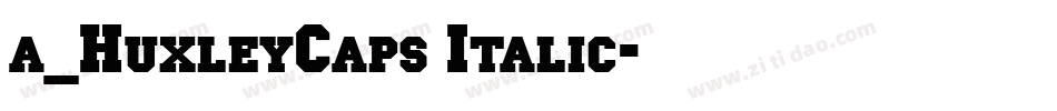 a_HuxleyCaps Italic字体转换